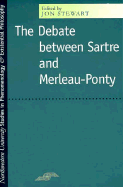 The Debate between Sartre and Merlau-Ponty, ed. by Jon Stewart
